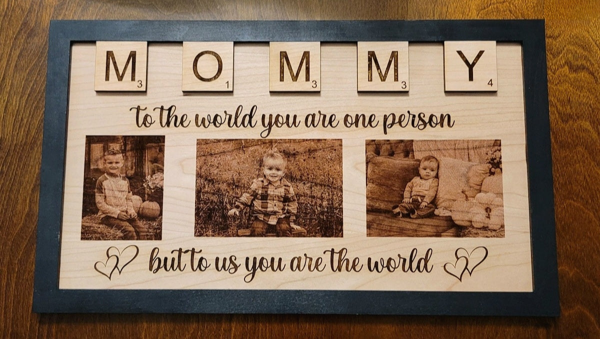 Mommy you are the world photo engraved